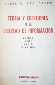 Teoría y cuestiones de la libertad de información : prensa, cine, radio, televisión