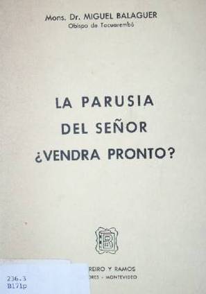 La parusía del Señor ¿vendrá pronto?