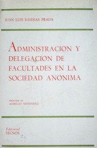 Administración y delegación de facultades en la sociedad anónima