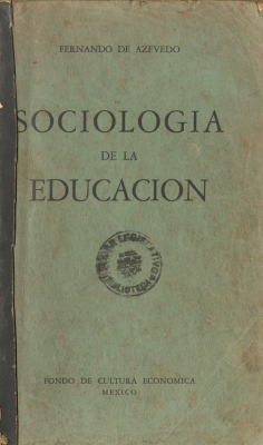 Sociología de la Educación : introducción al estudio de los fenómenos educativos y de sus relaciones con los demás fenómenos sociales