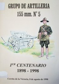 Historia de la Artillería del Cerrito : "Cien años al pie del cañón"