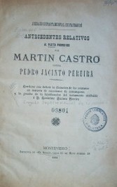 Antecedentes relativos al pleito promovido por Martín Castro contra Pedro Jacinto Pereira
