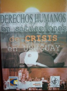 Derechos humanos en situaciones de crisis en el Uruguay