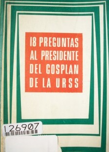 18 preguntas al presidente del Gosplan : Nikolái Baibakov contesta a la Agencia de Prensa Nóvosti