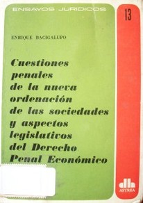 Cuestiones penales de la nueva ordenación de las sociedades y aspectos legislativos del Derecho Penal económico