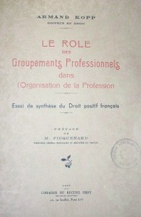 Le role des groupements professionnels dans l'organisation de la profession : essai de synthèse du droit positif français