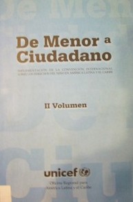 De menor a ciudadano : implementación de la Convención Internacional sobre los Derechos del Niño en América Latina y el Caribe