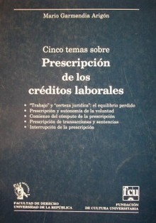 Cinco temas sobre prescripción de los créditos laborales