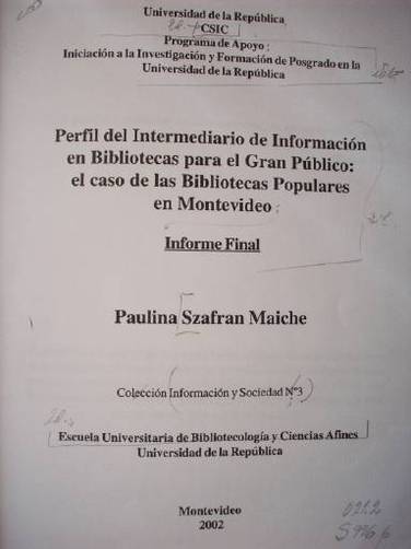 Perfil del intermediario de información en bibliotecas para el gran público : el caso de las bibliotecas populares en Montevideo : informe final