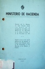 Discurso del Sr. Ministro Cr. Juan Eduardo Azzini con motivo de la inauguración del Museo del Ministerio de Hacienda en la Aduana de Oribe el 12 de noviembre de 1962