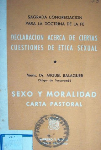 Declaración acerca de ciertas cuestiones de ética sexual. Sexo y moralidad : carta pastoral