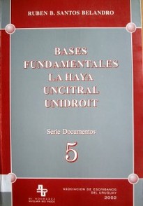 Bases fundamentales : la Haya, Uncitral, Unidroit
