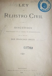 Ley de Rejistro (sic) Civil : discursos pronunciados en la Cámara de Representantes