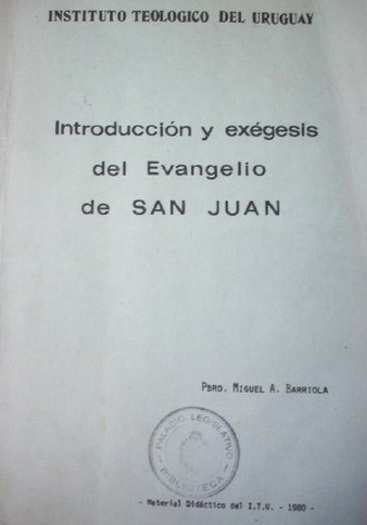 Introducción y exégesis del evangelio de San Juan