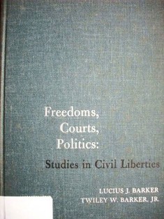 Freedoms, courts, politics : studies in civil liberties