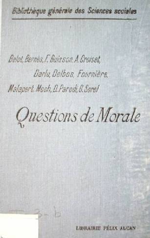 Questions de morale : leçons professées au collège libre des sciences sociales