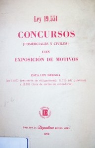 Ley 19.551 : Concursos (comerciales y civiles) con exposición de motivos