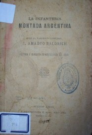 La infantería montada argentina : estudio y proyecto de organización del arma