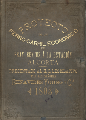 Proyecto de un ferro-carril [sic] económico de Fray Bentos á [sic] la estación Algorta con ramales a Mercedes , Nuevo Berlín y al Saladero Liebig
