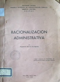 Racionalización administrativa : (sugestiones para organizar una Oficina de Estudios Administrativos en el Uruguay)