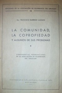 La comunidad, la copropiedad y algunos de sus problemas