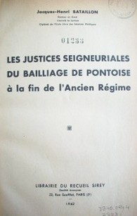 Les justices seigneuriales du bailliage de pontoise à la fin de l'Ancien Régime