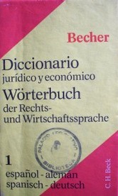 Diccionario jurídico y económico = Wörterbuch der rechts-und wirtschaftssprache