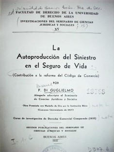 La autoproducción del siniestro en el Seguro de Vida : (contribución a la reforma del Código de Comercio)