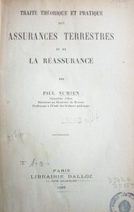 Traité théorique et pratique des assurances terrestres et de la réassurance