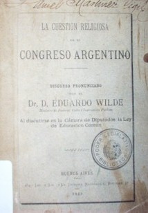 La cuestión religiosa en el Congreso Argentino