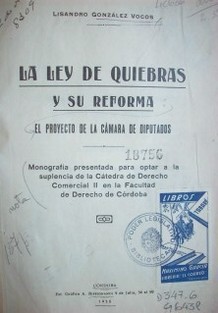 La ley de quiebras y su reforma : el proyecto de la Cámara de Diputados