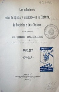 Las relaciones entre la Iglesia y el Estado en la historia, la doctrina y los cánones