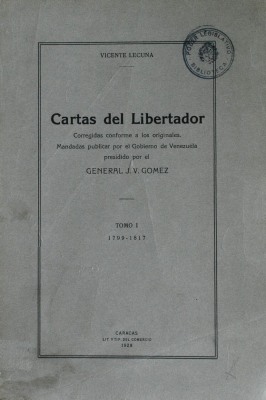 Cartas del Libertador : corregidas conforme a los originales
