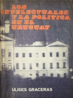 Los intelectuales y la política en el Uruguay