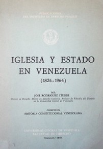 Iglesia y Estado en Venezuela : (1824-1964)