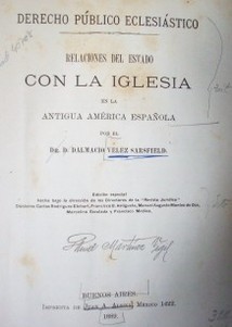 Derecho público eclesiástico : relaciones del Estado con la Iglesia en la antigua América Española