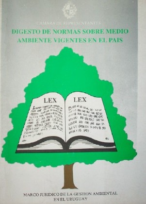 Digesto de normas sobre medio ambiente vigentes en el país : (marco jurídico de la gestión ambiental en el Uruguay