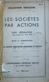 Les sociétés par actions : leur législations mise à jour au 1er. juin 1943 / textes et commentaires par la Societé Fiduciaire Juridique et Fiscale.