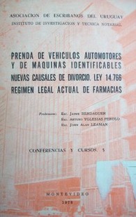 Prenda de vehículos automotores y de máquinas identificables nuevas causales de divorcio. Ley 14.766 régimen legal actual de farmacias