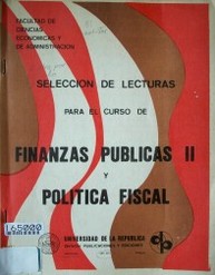 Selección de lecturas para el curso de finanzas públicas II y politica fiscal