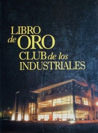Libro de oro : Club de los Industriales