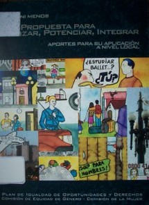 Ni más ni menos : una propuesta para avanzar, potenciar, integrar : plan de igualdad de oportunidades y derechos