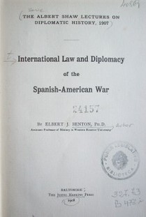 International law and diplomacy of the spanish-american war