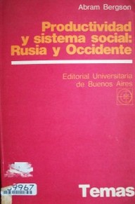 Productividad y el sistema social : Rusia y Occidente