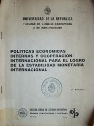 Políticas económicas internas y cooperación internacional para el logra de la estabilidad monetaria internacional