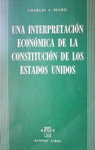 Una interpretación económica de la Constitución de los Estados Unidos