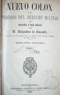 Nuevo Colon o sea tratado de derecho militar de España y sus Indias