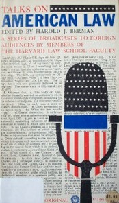 Talks on american law : a series of broadcasts to foreign audiences by members of the Harvard Law School Faculty