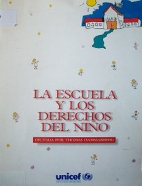 La escuela y los derechos del niño : la significación de la Convención de las Naciones Unidas sobre los Derechos del Niño en el campo de las nuevas políticas educativas