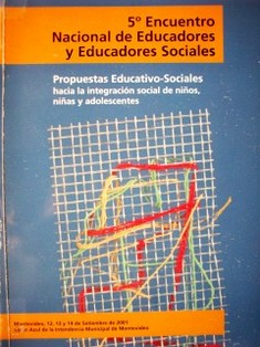 Propuestas Educativo-Sociales : hacia la integración social de niños, niñas y adolescentes